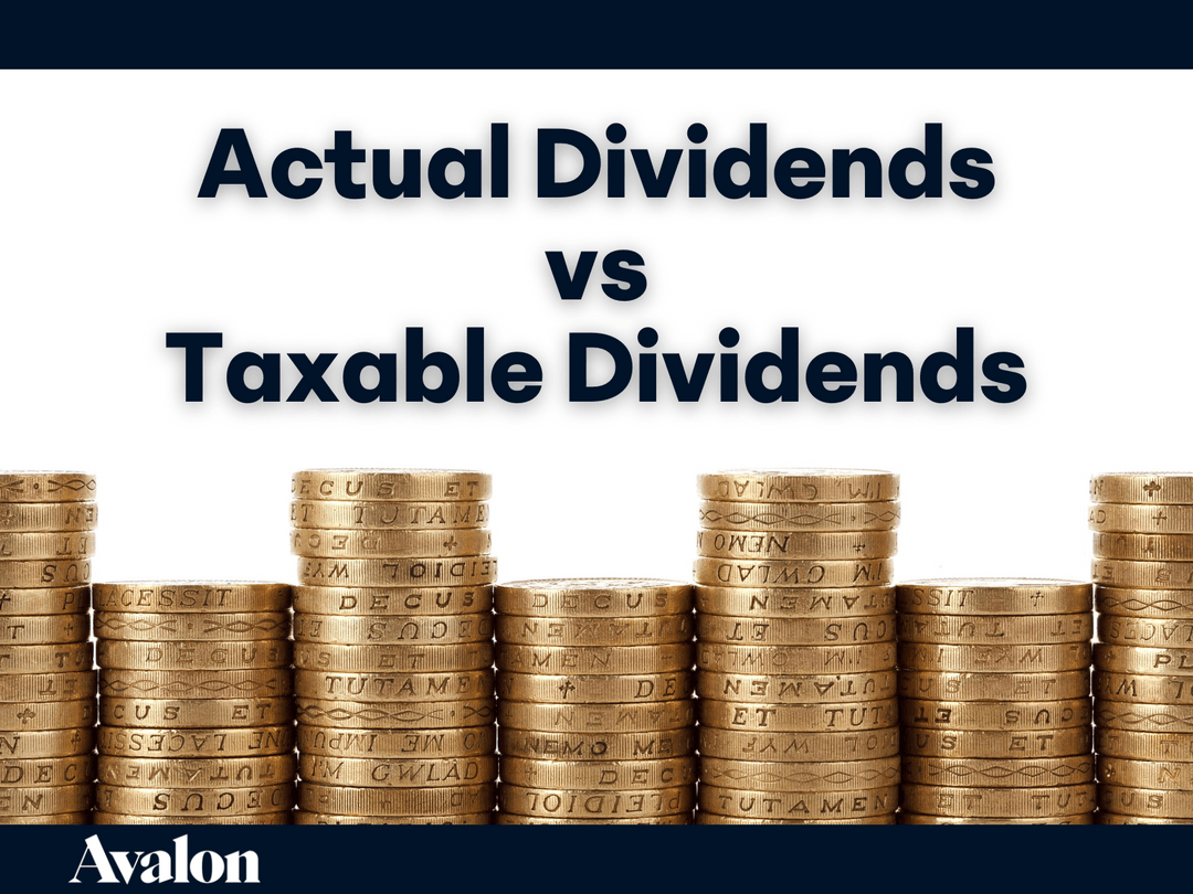 Of The Following Dividend Options Which Is Taxable Actual Dividends vs. Taxable Dividends | Blog | Avalon Accounting